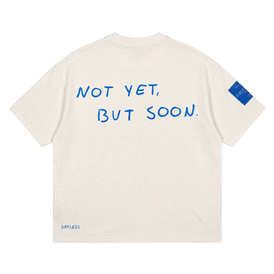 T-shirt "Not yet, but soon."