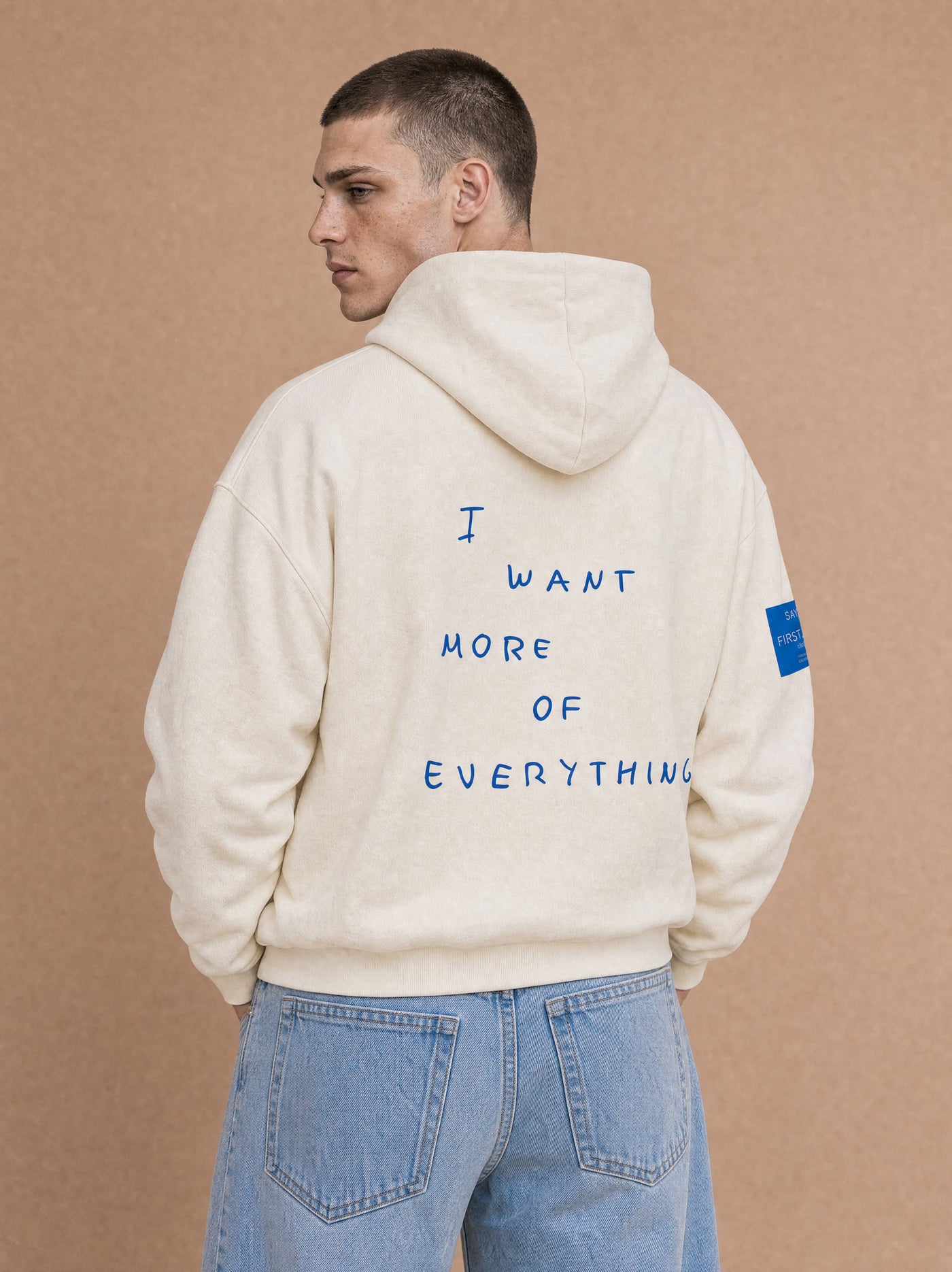 Hoodie "I want more of everything"