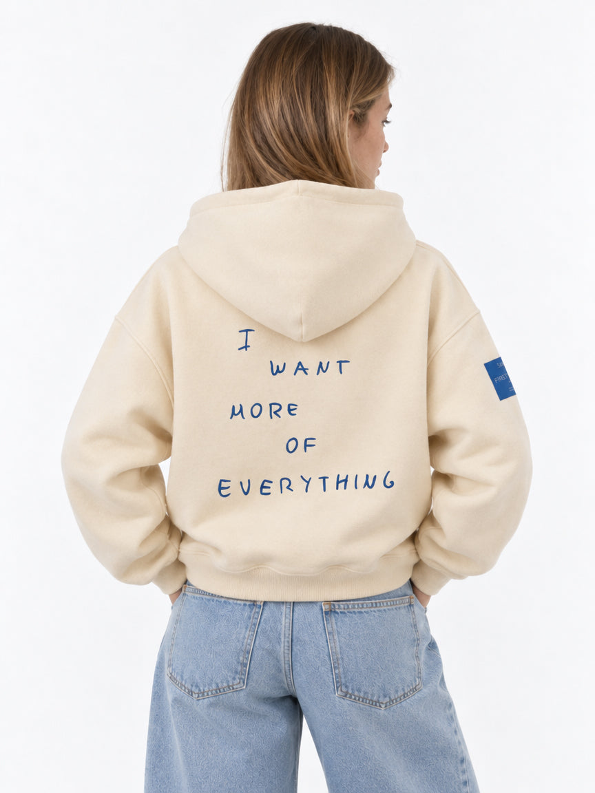Heavyweight Hoodie "I want more of everything"
