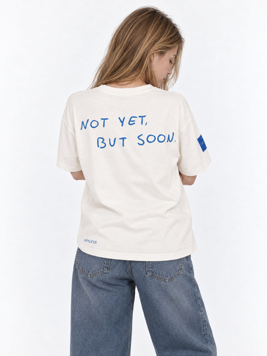 T-shirt "Not yet, but soon."